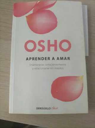 Aprender a amar: Enamorarse conscientemente y r...