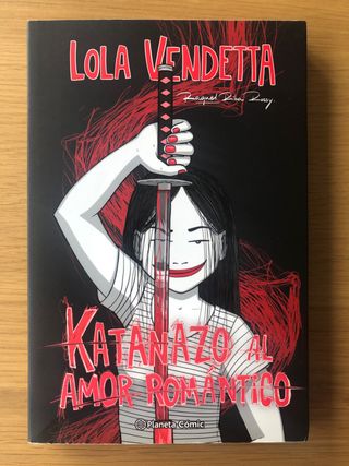 Lola Vendetta. Katanazo al amor romántico
