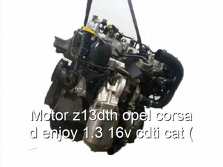 Motor Z13DTH Opel Corsa D 1.3 CDTI diésel