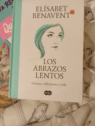 Los abrazos lentos: Esbozos, reflexiones y vida...