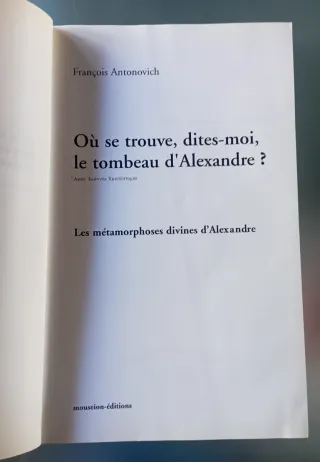 Où se trouve, dites-moi, le tombeau d'Alexandre...
