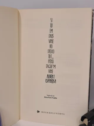 Si tu em dius vine ho deixo tot... però digue'm...