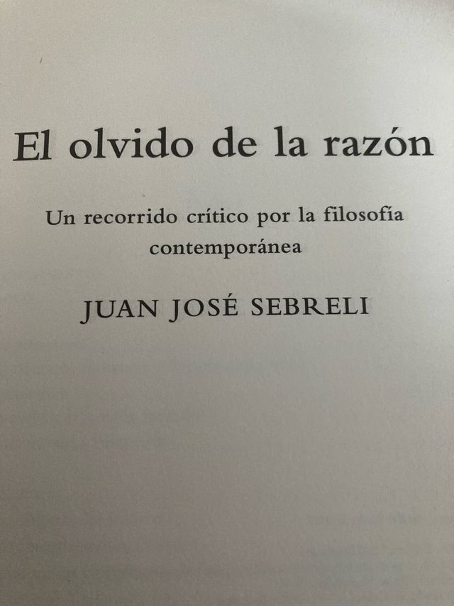 El olvido de la razón: Un recorrido crítico por...