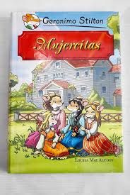 Mujercitas. Gerónimo Stilton. Louisa May Alcott