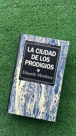 La Ciudad De Los Prodigios - Eduardo Mendoza
