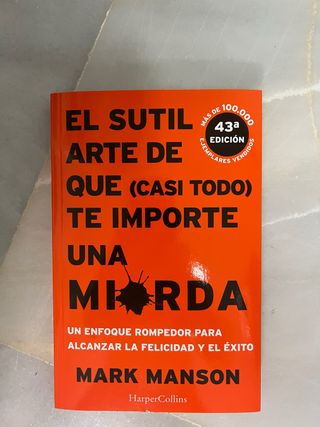 El sutil arte de que (casi todo) te importe una...
