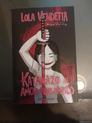 Lola Vendetta. Katanazo al amor romántico