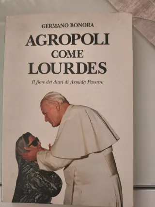 Agropoli come Lourdes - il fiore dei diari di A...