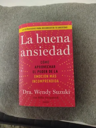 La buena ansiedad: Cómo aprovechar el poder de ...