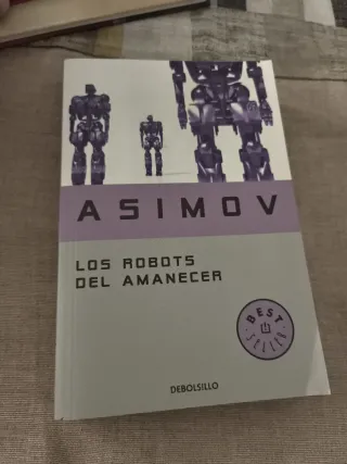 Los robots del amanecer (Serie de los robots 4)...