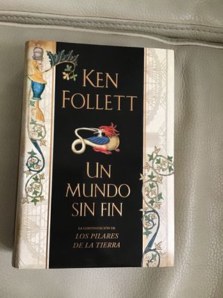 Un mundo sin fin (Saga Los pilares de la Tierra...