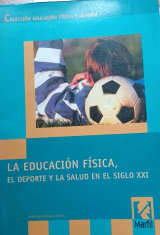 La Educación Física, Deporte y Salud en el s. XXI