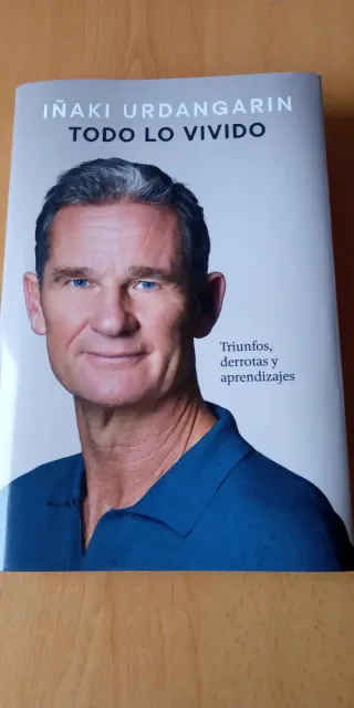 Todo lo vivido: Triunfos, derrotas y aprendizaj...