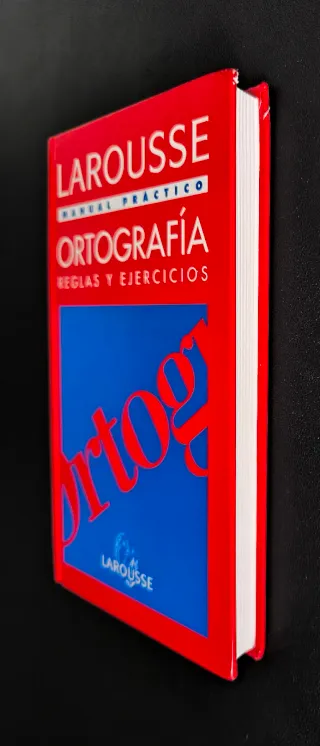 Manual práctico Ortografía - Larousse