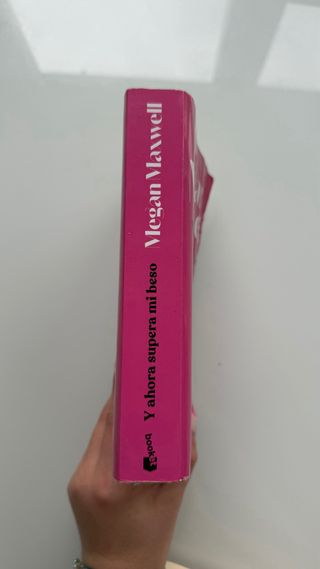 Libro romántico Y ahora supera mi beso Megan Maxwe