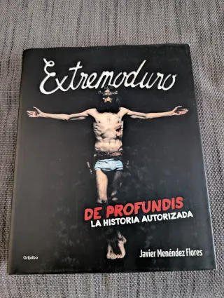 Extremoduro: De profundis. La historia autoriza...