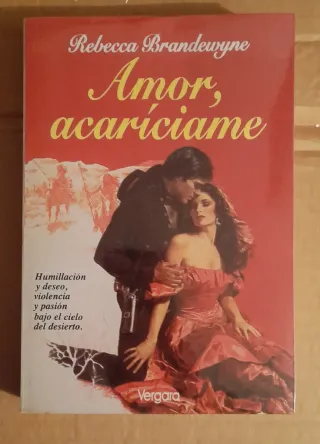 Amor, acaríciame – Rebecca Brandewyne (novela romá