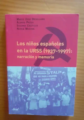 Los niños españoles en la URSS, 1937-1997 narra...