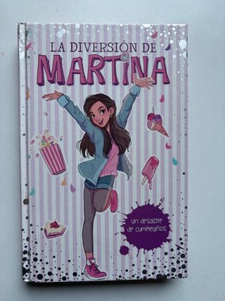 Un desastre de cumpleaños (La diversión de Martina
