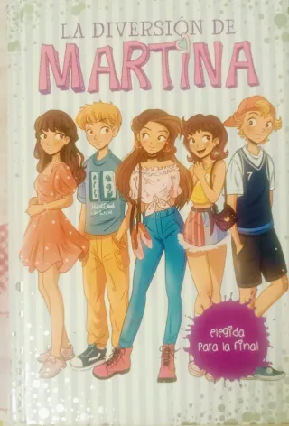 Elegida para la final (La diversión de Martina 9)