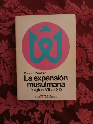 La expansión musulmana (siglos VII al XI)
