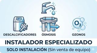 INSTALADOR: ÓSMOSIS, DESCALCIFICADOR Y OZONO