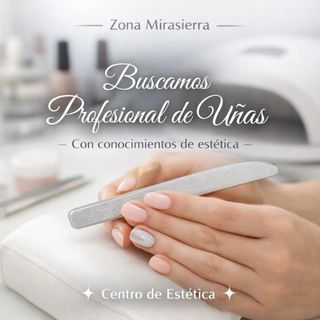 Busco manicurista para estetica en zona mirasierra