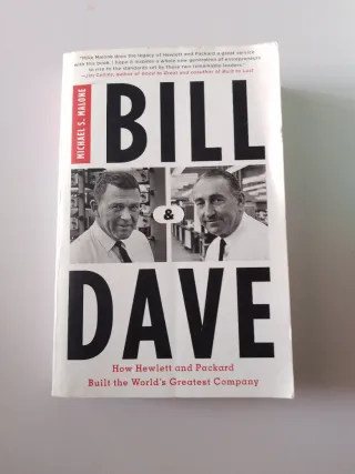 Bill & Dave How Hewlett and Packard Built the W...