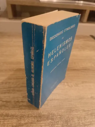 DICCIONARIO ETIMOLOGICO DE HELENISMOS ESPAÑOLES