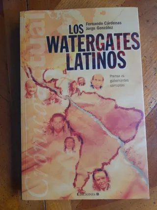 Los Watergates Latinos Prensa vs. Gobernantes C...