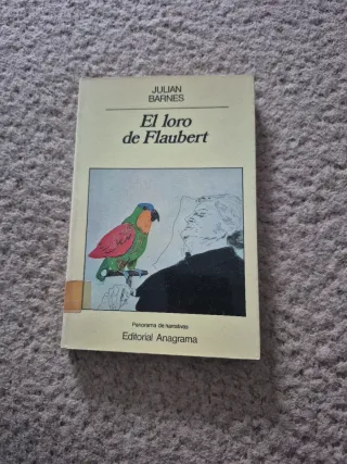 EL LORO DE FLAUBERT. JULIAN BARNES