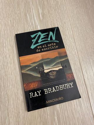 ZEN EN EL ARTE DE ESCRIBIR - Ray Bradbury