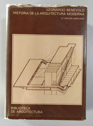 HISTORIA DE LA ARQUITECTURA MODERNA - L. BENEVOLO
