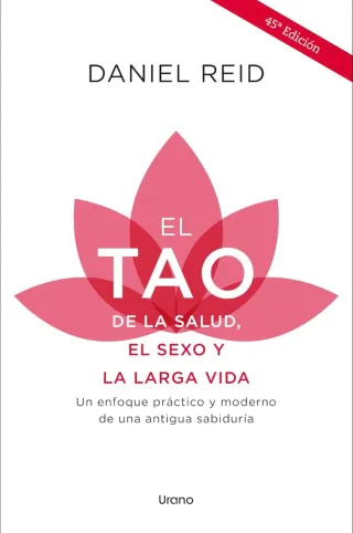 El tao de la salud, el sexo y la larga vida: Un...