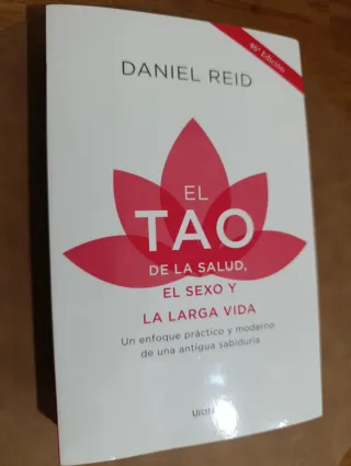 El tao de la salud, el sexo y la larga vida: Un...