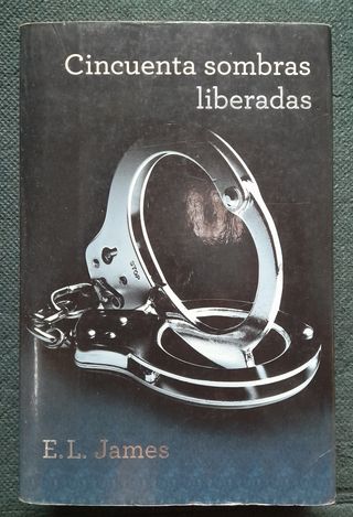 Cincuenta sombras liberadas (Trilogía Cincuenta...