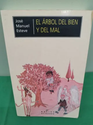 El árbol del bien y del mal - José Manuel Esteve