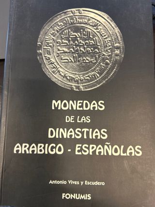 Libro Monedas de las Dinastias Arabigo Españolas