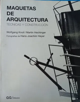 Maquetas de arquitectura: Tecnicas y construccion