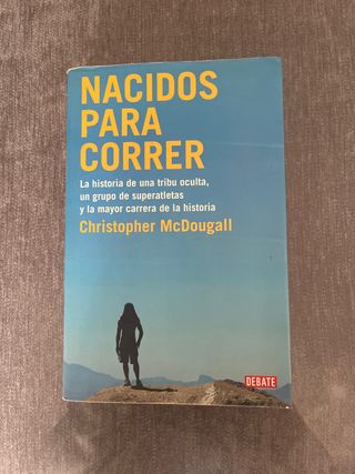 Nacidos para correr: La historia de una tribu o...