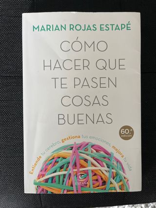Cómo hacer que te pasen cosas buenas.Marian Rojas