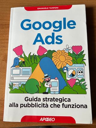 Google Ads. Guida strategica alla pubblicità ch...