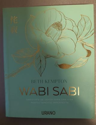 Wabi Sabi: Sabiduría de Japón para una vida per...