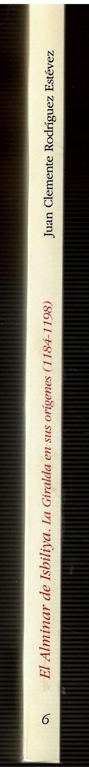 EL ALMINAR DE ISBILIYA La Giralda en sus orígenes