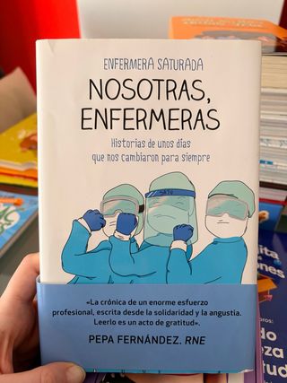 Nosotras, enfermeras: Historias de unos días qu...