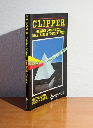 CLIPPER. GUÍA DEL COMPILADOR PARA DBASE III Y PLUS