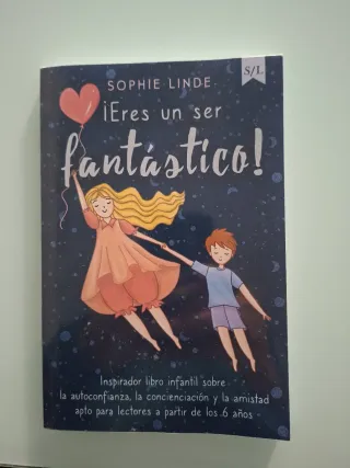 ¡Eres un ser fantástico!: Inspirador libro infa...
