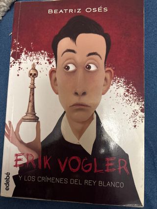 ERIK VOGLER 1: LOS CRÍMENES DEL REY BLANCO (Spa...