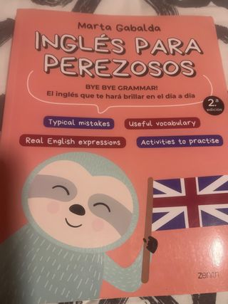 Inglés para perezosos: BYE BYE GRAMMAR! El ingl...