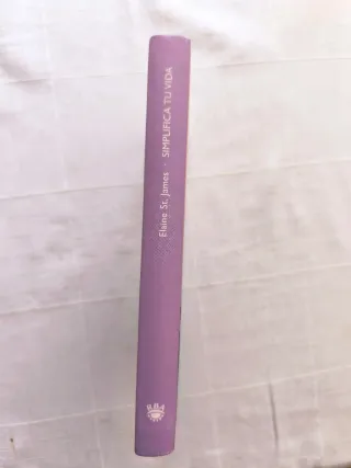 Simplifica tu vida - Elaine St.James